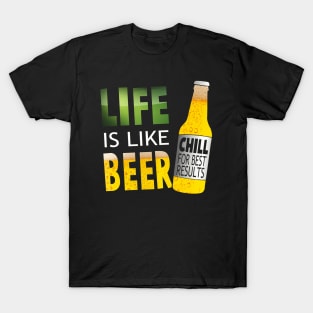 LIFE IS LIKE BEER T-Shirt